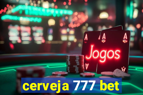 cerveja 777 bet
